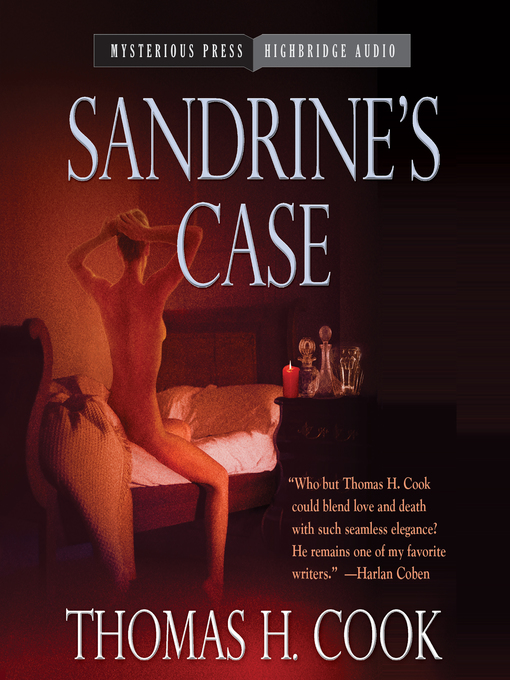 Title details for Sandrine's Case by Thomas H. Cook - Available